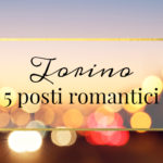 5 posti romantici a Torino